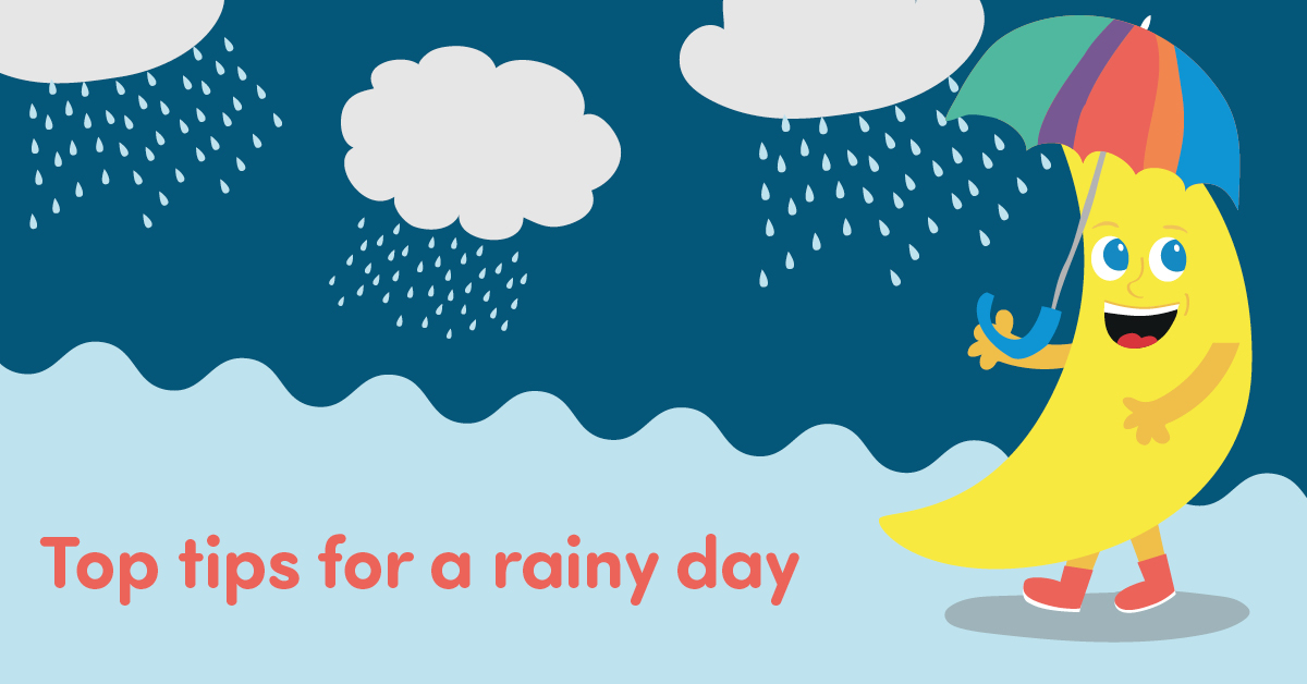 Top Tips for a Rainy Day